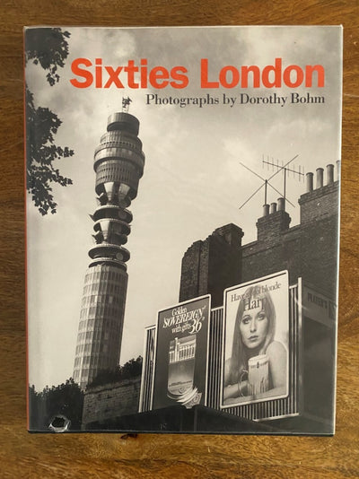 BOOK SIGNED BY DOROTHY BOHM / SIXTIES LONDON: PHOTOGRAPHS BY DOROTHY BOHM at Proud Galleries